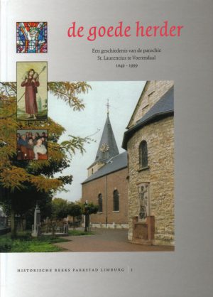 Een geschiedenis van de parochie St. Laurentius te Voerendaal 1049-1999