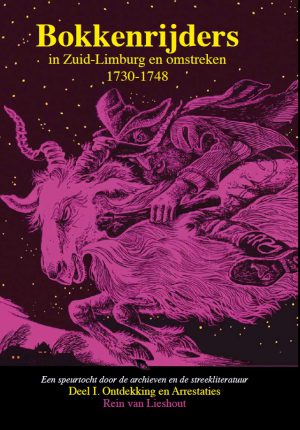 Bokkenrijders in Zuid-Limburg en omstreken 1730-1748, deel 1