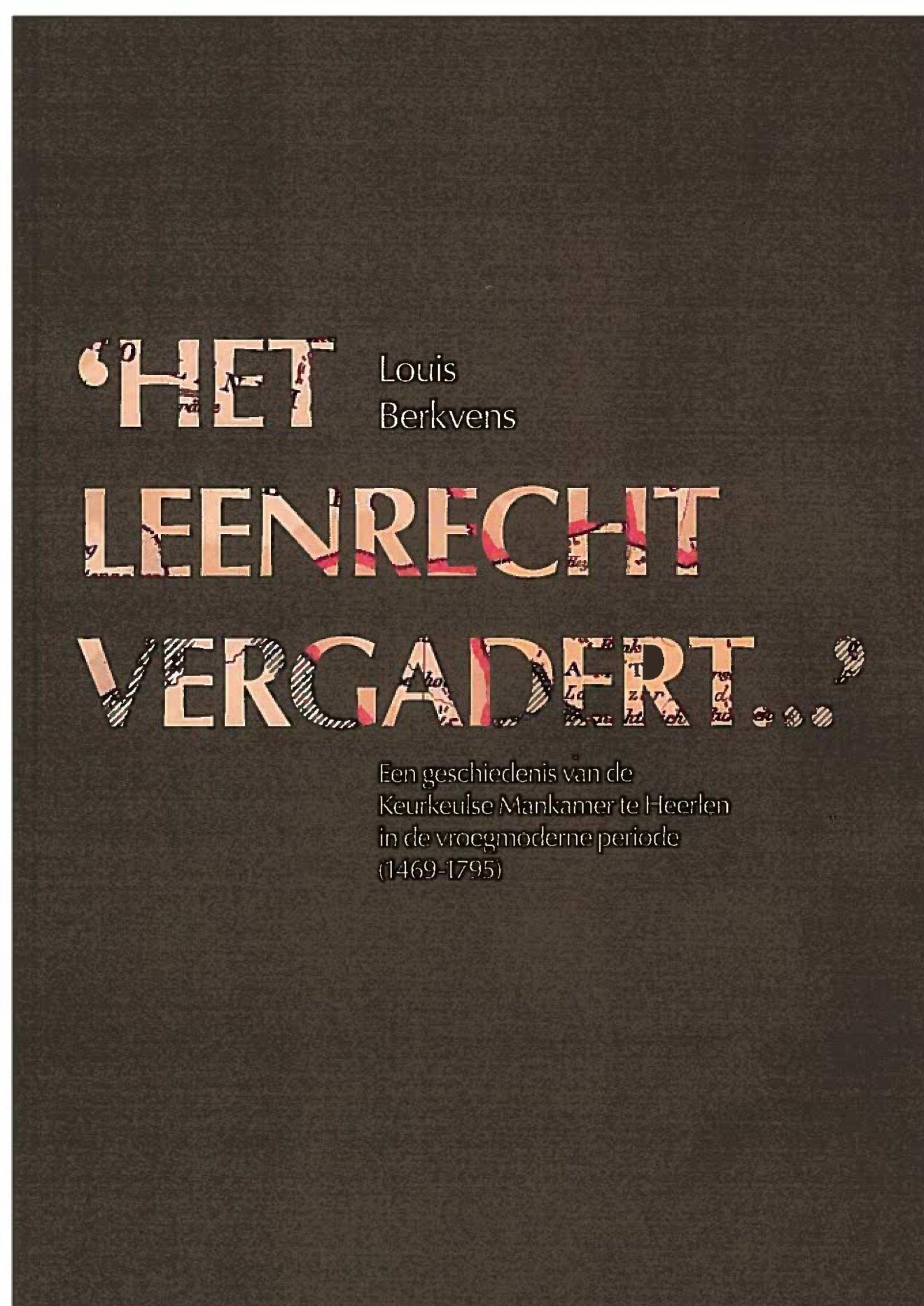 Lezing: De Keurkeulse Mankamer te Heerlen als twistappel tussen Brabant en Keulen in de 16e tot 18e eeuw op 11 december jl.
