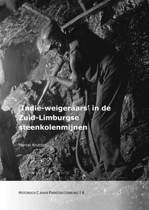 ‘Indië-weigeraars’ in de Zuid-Limburgse steenkolenmijnen’